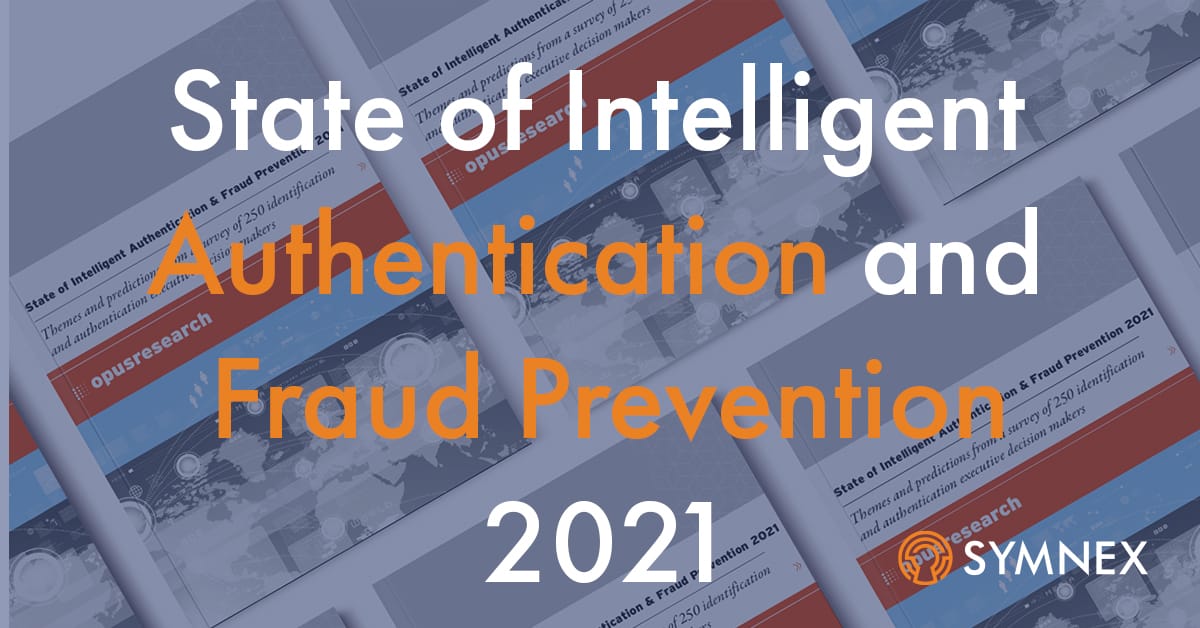 Featured image for “State of Intelligent Authentication and Fraud Prevention 2021”