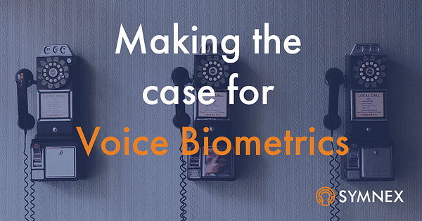 Featured image for “Making the Business Case for Voice Biometrics in the Contact Centre”