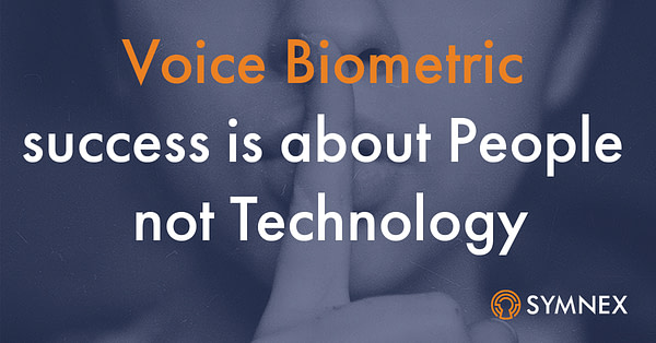 Featured Image For “Voice Biometrics Success – It’S About People Not Technology”