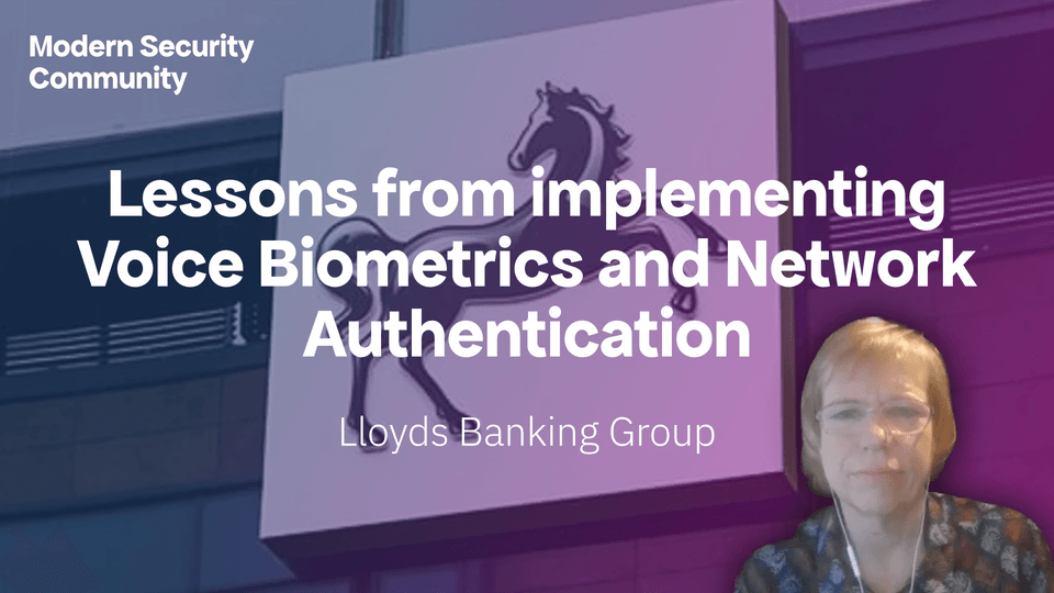 Thumbnail for Lloyds Banking Group Lessons from implementing Voice Biometrics and Network Authentication