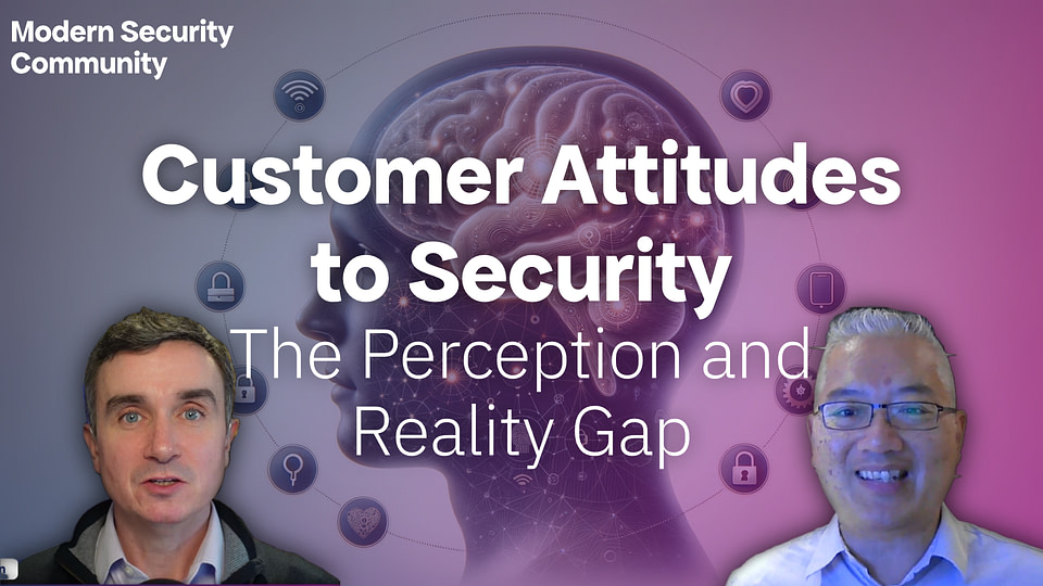 Featured image for “Customer Attitudes to Security: The Perception and Reality Gap”
